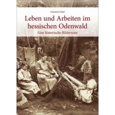 Leben und Arbeiten im hessischen Odenwald