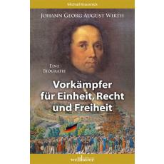 Johann Georg August Wirth - Eine Biografie