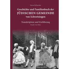 Geschichte und Familienbuch der jüdischen Gemeinde von Schwetzingen